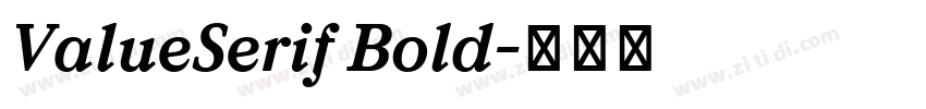 ValueSerif Bold字体转换 ValueSerif Bold字体转换